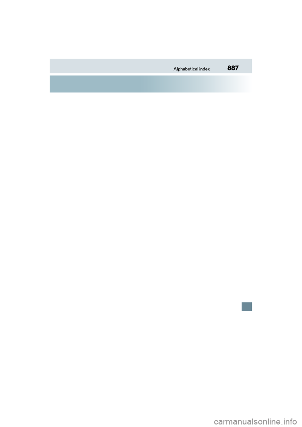 Lexus GS450h 2014  Owners Manual 887Alphabetical index
GS450h_OM_OM30D52U_(U)
GS450h_OM_OM30D52U_(U).book  Page 887  Monday, July 29, 2013  12:07 PM 