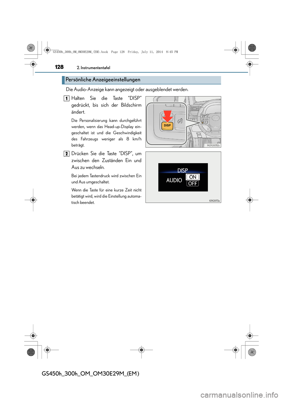 Lexus GS450h 2014  Betriebsanleitung (in German) 1282. Instrumententafel
GS450h_300h_OM_OM30E29M_(EM )
Die Audio-Anzeige kann angezeigt oder ausgeblendet werden.Halten Sie die Taste “DISP”
gedrückt, bis sich der Bildschirm
ändert.
Die Personal