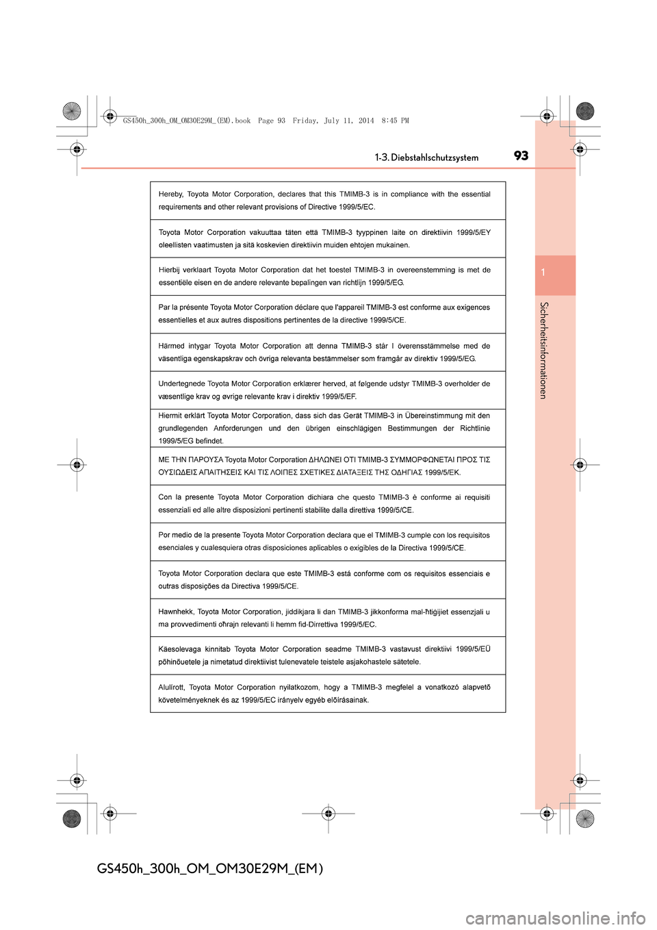 Lexus GS450h 2014  Betriebsanleitung (in German) 931-3. Diebstahlschutzsystem
1
Sicherheitsinformationen
GS450h_300h_OM_OM30E29M_(EM )
GS450h_300h_OM_OM30E29M_(EM).book  Page 93  Friday, July 11, 2014  8:45 PM 