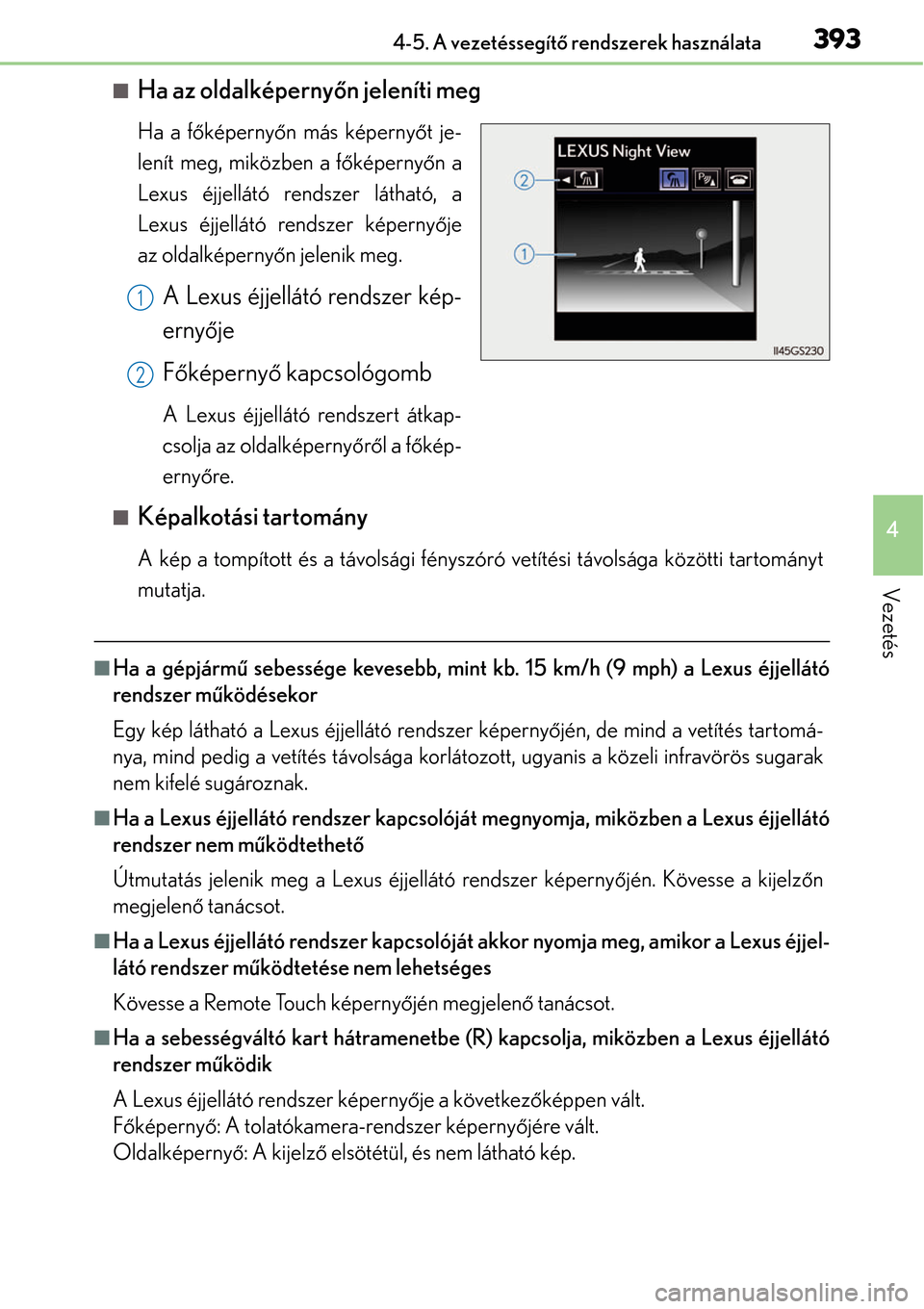 Lexus GS450h 2014 Kezelési útmutató (in Hungarian) 3934-5. A vezetéssegítő rendszerek használata
4
Vezetés
Ha az oldalképerny őn jeleníti meg
Ha a f őképerny őn más képerny őt je-
lenít meg, miközben a f őképerny őn a
Lexus éjje Lexus GS450h 2014 Kezelési útmutató (in Hungarian) 3934-5. A vezetéssegítő rendszerek használata
4
Vezetés
Ha az oldalképerny őn jeleníti meg
Ha a f őképerny őn más képerny őt je-
lenít meg, miközben a f őképerny őn a
Lexus éjje