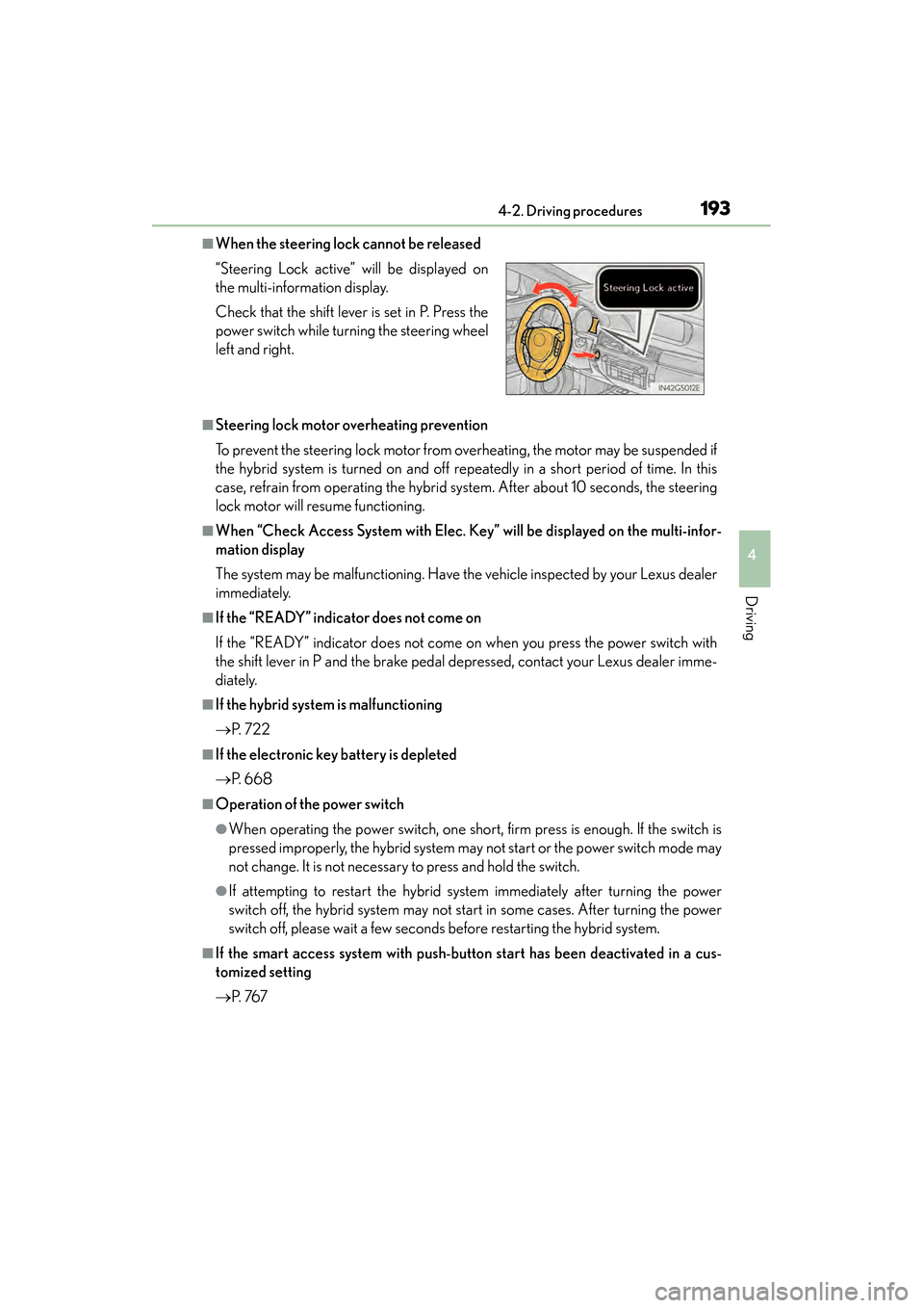 Lexus GS450h 2013 Owners Manual GS450h_U (OM30D01U)
1934-2. Driving procedures
4
Driving
■When the steering lock cannot be released
■Steering lock motor overheating prevention
To prevent the steering lock motor from overheating, Lexus GS450h 2013 Owners Manual GS450h_U (OM30D01U)
1934-2. Driving procedures
4
Driving
■When the steering lock cannot be released
■Steering lock motor overheating prevention
To prevent the steering lock motor from overheating,