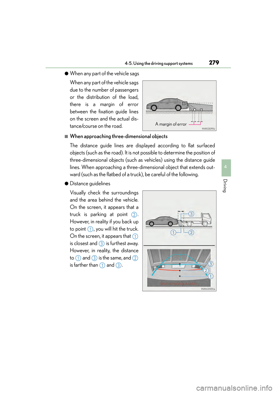 Lexus GS450h 2013  Owners Manual GS450h_U (OM30D01U)
2794-5. Using the driving support systems
4
Driving
●When any part of the vehicle sags
When any part of the vehicle sags
due to the number of passengers
or the distribution of th