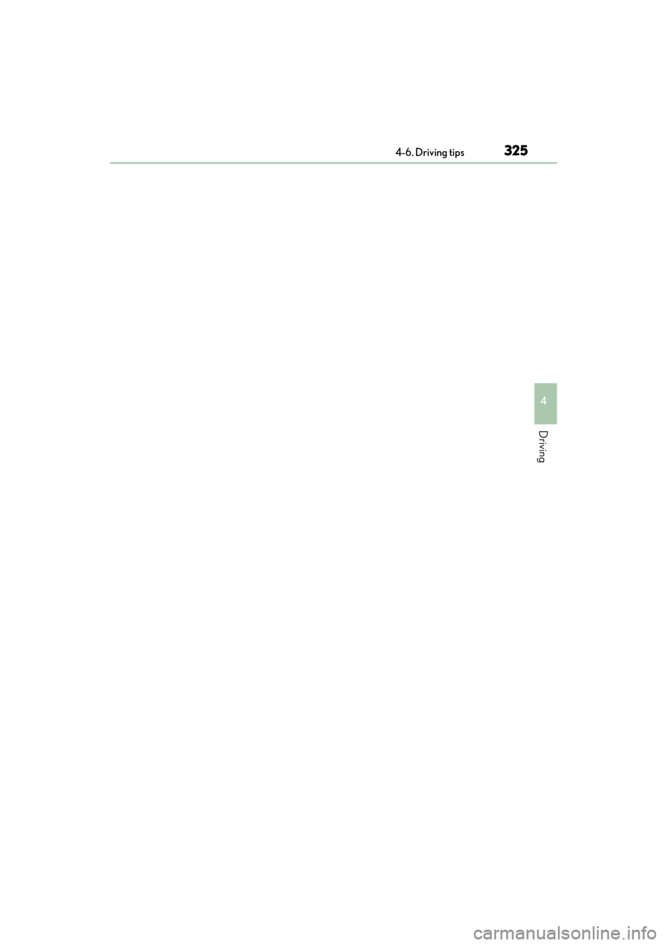 Lexus GS450h 2013 Owners Manual GS450h_U (OM30D01U)
3254-6. Driving tips
4
Driving
GS450h_U.book Page 325 Monday, January 23, 2012 10:20 AM Lexus GS450h 2013 Owners Manual GS450h_U (OM30D01U)
3254-6. Driving tips
4
Driving
GS450h_U.book Page 325 Monday, January 23, 2012 10:20 AM