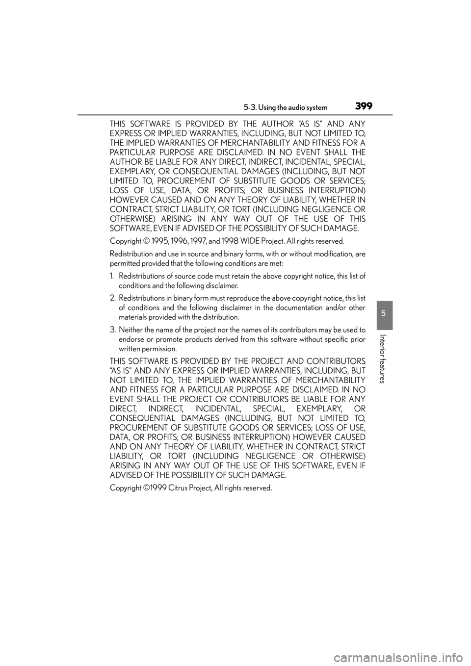 Lexus GS450h 2013  Owners Manual GS450h_U (OM30D01U)
3995-3. Using the audio system
5
Interior features
THIS SOFTWARE IS PROVIDED BY THE AUTHOR “AS IS” AND ANY
EXPRESS OR IMPLIED WARRANTIES, INCLUDING, BUT NOT LIMITED TO,
THE IMP