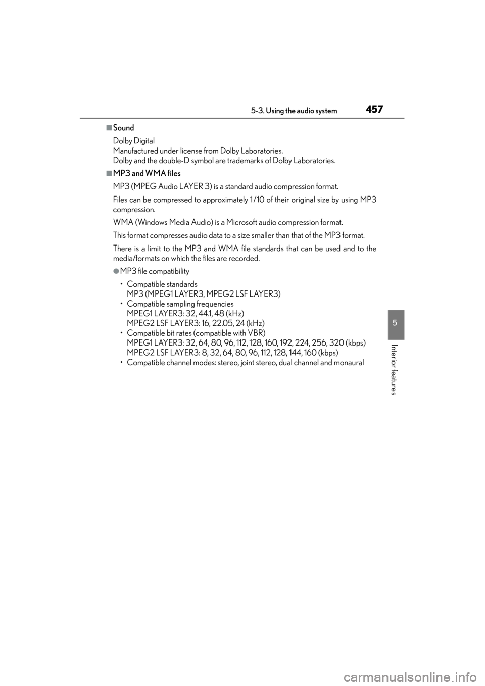 Lexus GS450h 2013  Owners Manual GS450h_U (OM30D01U)
4575-3. Using the audio system
5
Interior features
■Sound
Dolby Digital
Manufactured under license from Dolby Laboratories.
Dolby and the double-D symbol are trademarks of Dolby 