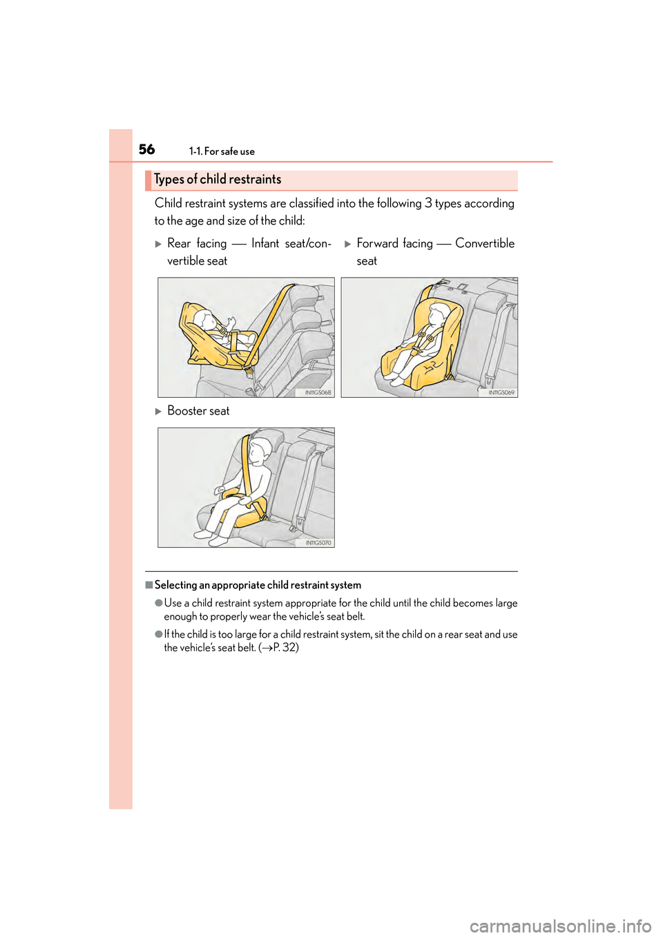 Lexus GS450h 2013 Workshop Manual 561-1. For safe use
GS450h_U (OM30D01U)Child restraint systems are classified into the following 3 types according
to the age and size of the child:
■Selecting an appropriate child restraint system
Lexus GS450h 2013 Workshop Manual 561-1. For safe use
GS450h_U (OM30D01U)Child restraint systems are classified into the following 3 types according
to the age and size of the child:
■Selecting an appropriate child restraint system