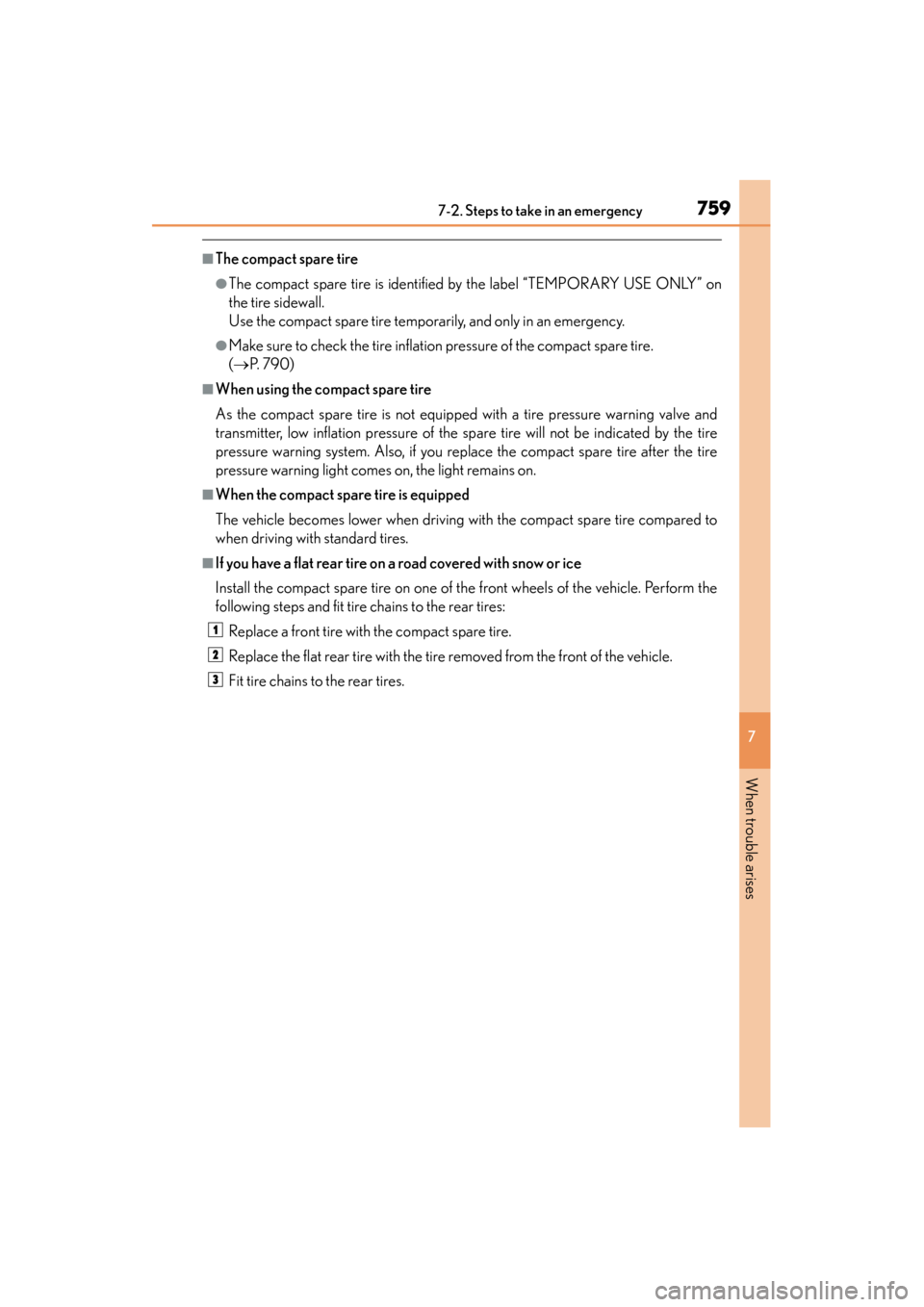 Lexus GS450h 2013 Owners Manual 7597-2. Steps to take in an emergency
GS450h_U (OM30D01U)
7
When trouble arises
■The compact spare tire
●The compact spare tire is identified by the label “TEMPORARY USE ONLY” on
the tire side Lexus GS450h 2013 Owners Manual 7597-2. Steps to take in an emergency
GS450h_U (OM30D01U)
7
When trouble arises
■The compact spare tire
●The compact spare tire is identified by the label “TEMPORARY USE ONLY” on
the tire side