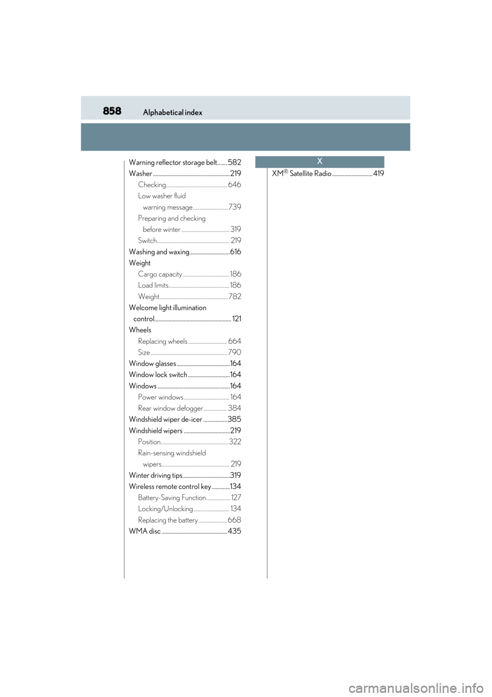 Lexus GS450h 2013  Owners Manual 858Alphabetical index
GS450h_U (OM30D01U)
Warning reflector storage belt....... 582
Washer .......................................................219Checking...........................................