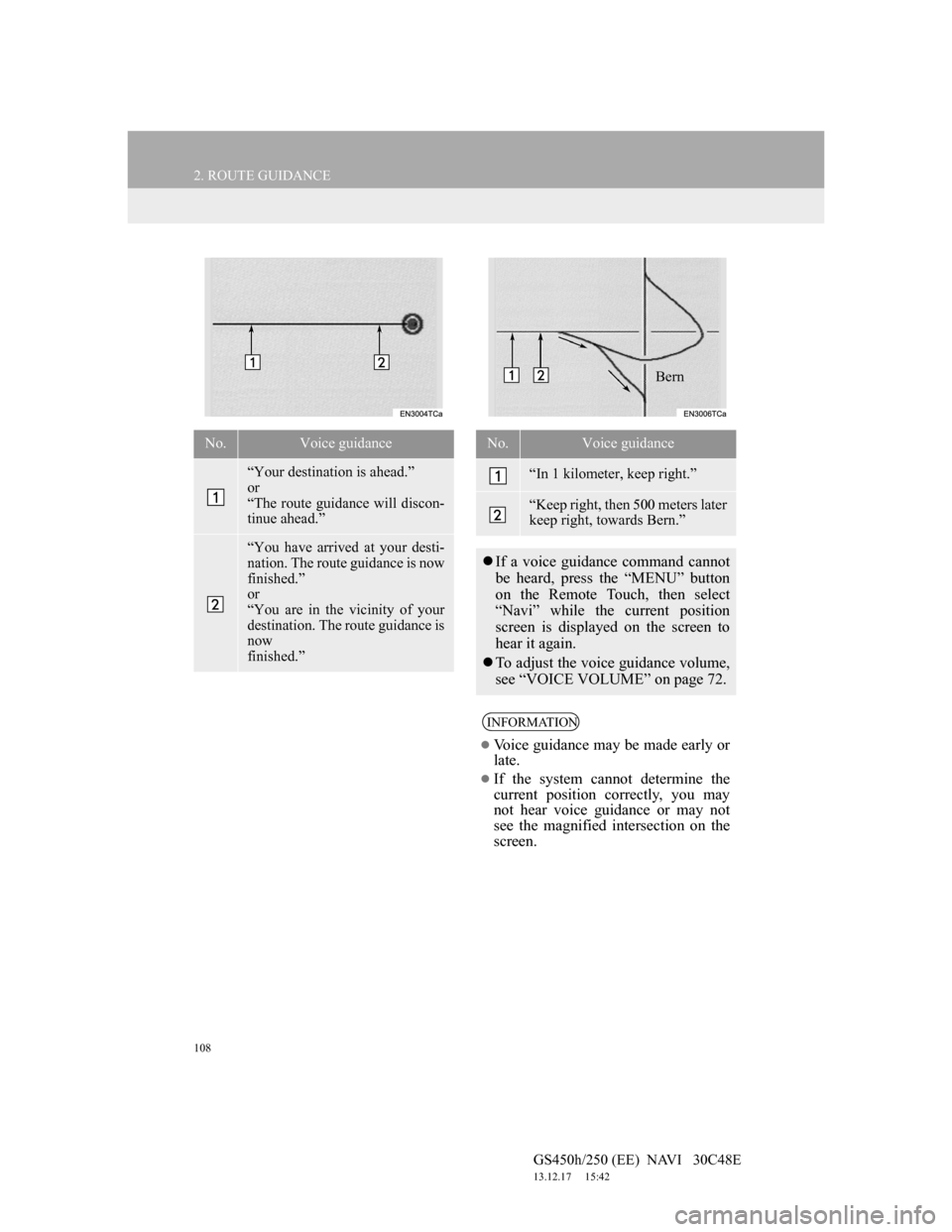 Lexus GS450h 2012 Navigation manual 108
2. ROUTE GUIDANCE
GS450h/250 (EE) NAVI 30C48E
13.12.17 15:42
No.Voice guidance
“Your destination is ahead.”
or
“The route guidance will discon-
tinue ahead.”
“You have arrived at Lexus GS450h 2012 Navigation manual 108
2. ROUTE GUIDANCE
GS450h/250 (EE) NAVI 30C48E
13.12.17 15:42
No.Voice guidance
“Your destination is ahead.”
or
“The route guidance will discon-
tinue ahead.”
“You have arrived at