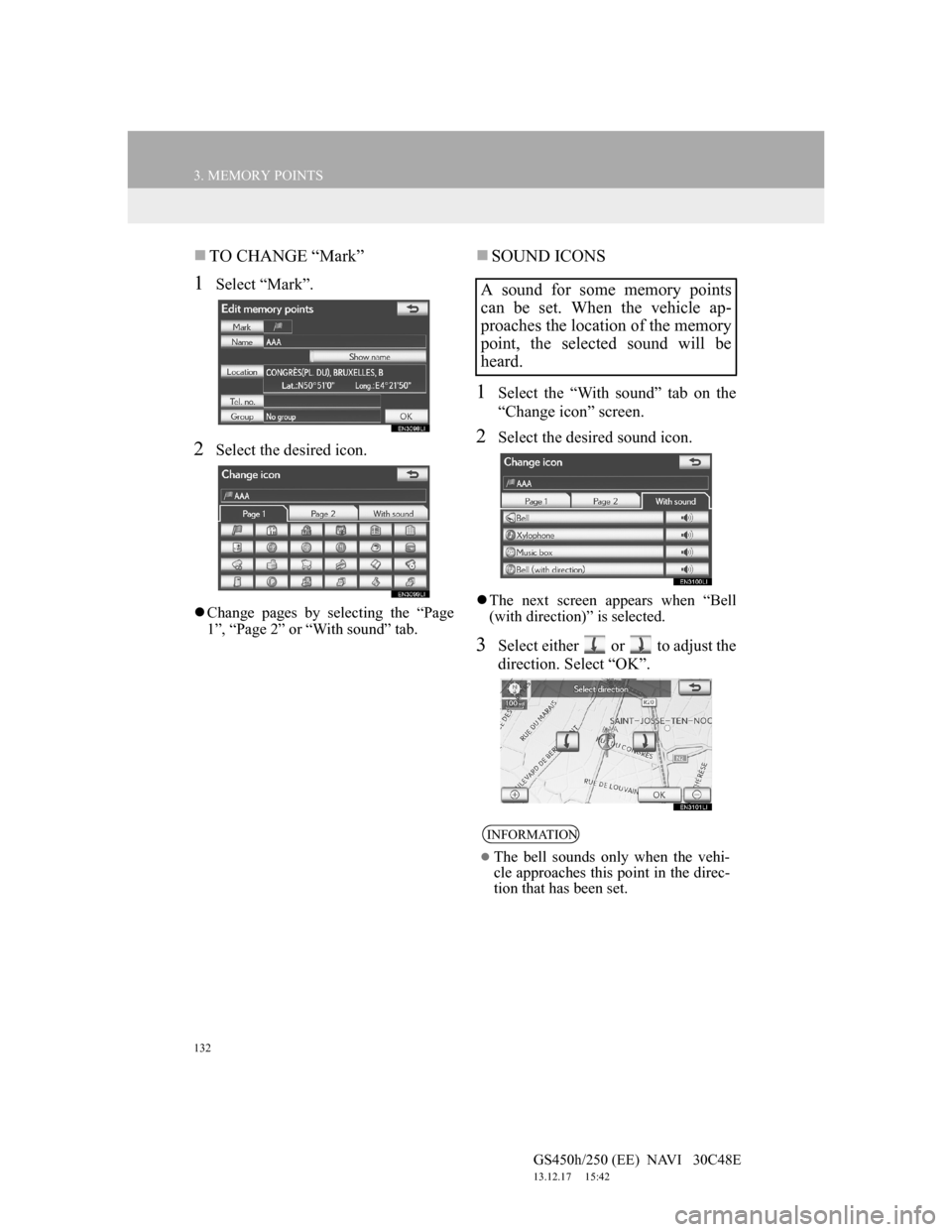 Lexus GS450h 2012 Navigation manual 132
3. MEMORY POINTS
GS450h/250 (EE) NAVI 30C48E
13.12.17 15:42
TO CHANGE “Mark”
1Select “Mark”.
2Select the desired icon.
Change pages by selecting the “Page
1”, “Page 2” Lexus GS450h 2012 Navigation manual 132
3. MEMORY POINTS
GS450h/250 (EE) NAVI 30C48E
13.12.17 15:42
TO CHANGE “Mark”
1Select “Mark”.
2Select the desired icon.
Change pages by selecting the “Page
1”, “Page 2”