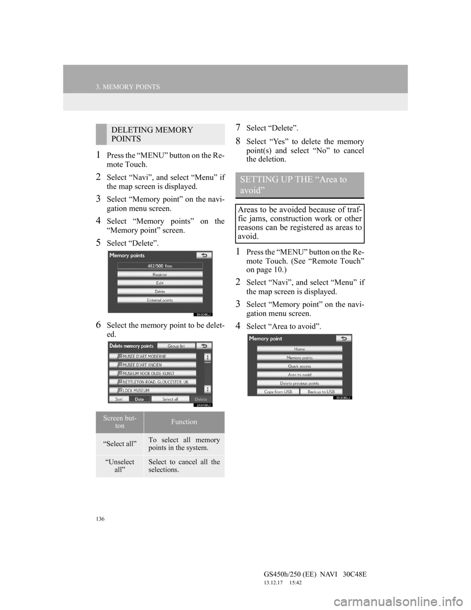 Lexus GS450h 2012 Navigation manual 136
3. MEMORY POINTS
GS450h/250 (EE) NAVI 30C48E
13.12.17 15:42
1Press the “MENU” button on the Re-
mote Touch.
2Select “Navi”, and select “Menu” if
the map screen is displayed.
3Se Lexus GS450h 2012 Navigation manual 136
3. MEMORY POINTS
GS450h/250 (EE) NAVI 30C48E
13.12.17 15:42
1Press the “MENU” button on the Re-
mote Touch.
2Select “Navi”, and select “Menu” if
the map screen is displayed.
3Se