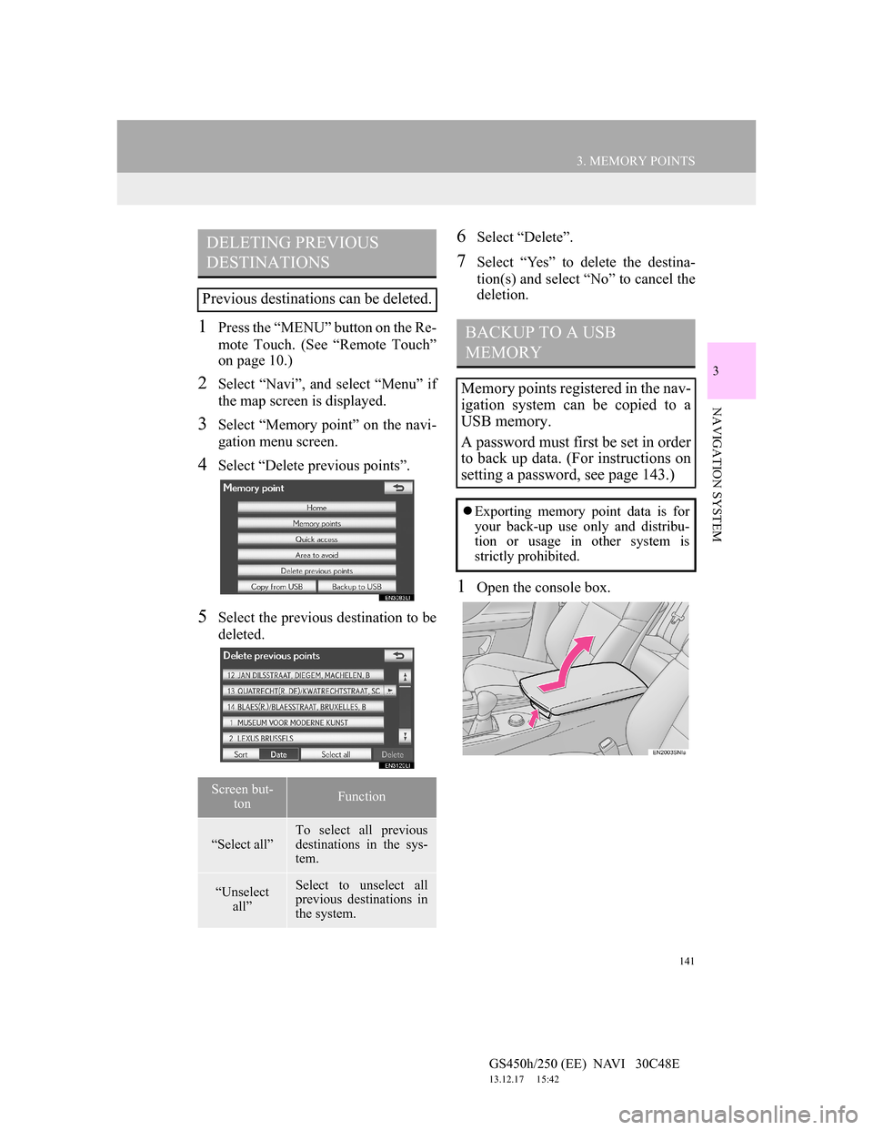 Lexus GS450h 2012  Navigation manual 141
3. MEMORY POINTS
GS450h/250 (EE)  NAVI   30C48E
13.12.17     15:42
3
NAVIGATION SYSTEM
1Press the “MENU” button on the Re-
mote Touch. (See “Remote Touch”
on page 10.)
2Select “Navi”, 