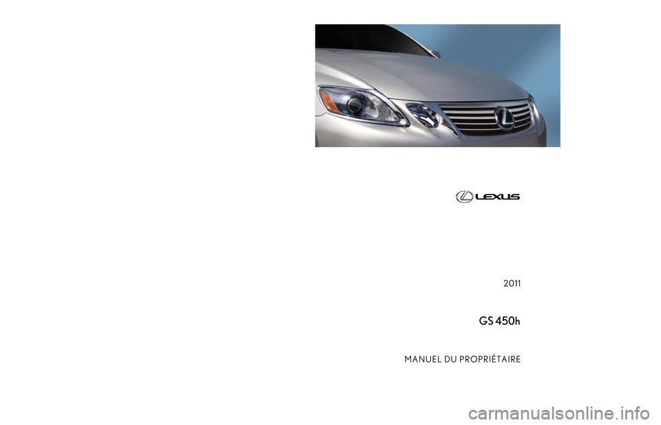 Lexus GS450h 2011 Manuel du propriétaire (in French) Lexus GS450h 2011 Manuel du propriétaire (in French)