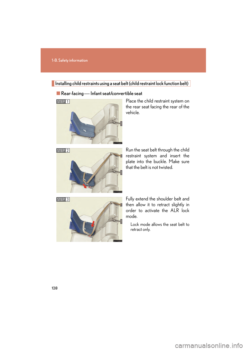 Lexus GS450h 2009 Owners Manual 128
1-8. Safety information
GS_HV_U (OM30B44U)
April 27, 2009 10:09 am
Installing child restraints using a seat belt (child restraint lock function belt)
■Rear-facing Infant seat/convertible se Lexus GS450h 2009 Owners Manual 128
1-8. Safety information
GS_HV_U (OM30B44U)
April 27, 2009 10:09 am
Installing child restraints using a seat belt (child restraint lock function belt)
■Rear-facing Infant seat/convertible se