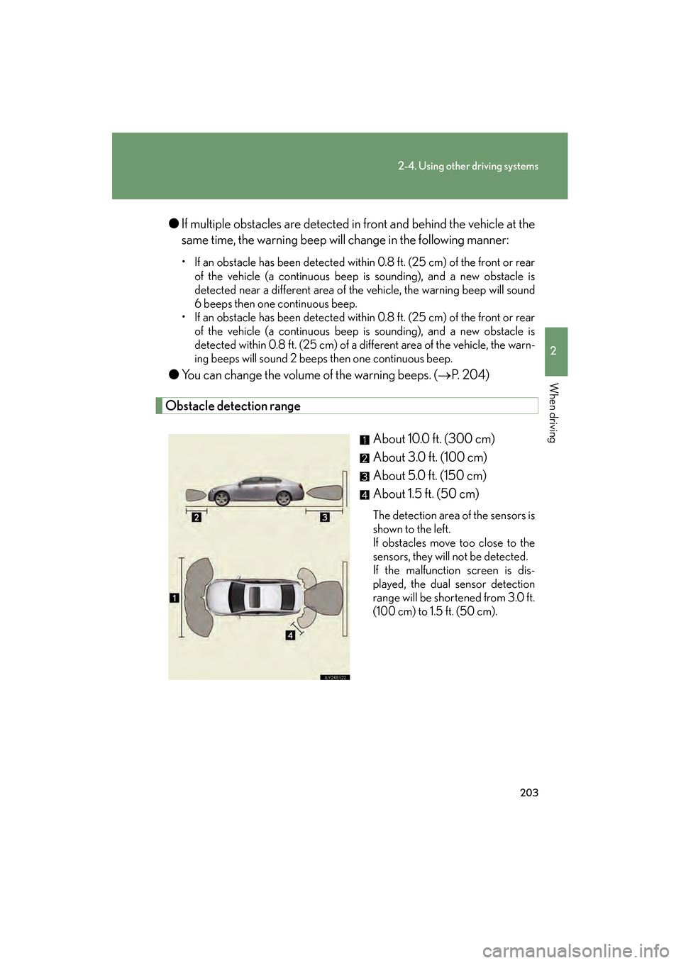 Lexus GS450h 2009 Owners Manual 203
2-4. Using other driving systems
2
When driving
GS_HV_U (OM30B44U)
April 27, 2009 10:09 am
●If multiple obstacles are detected in front and behind the vehicle at the
same time, the warning beep Lexus GS450h 2009 Owners Manual 203
2-4. Using other driving systems
2
When driving
GS_HV_U (OM30B44U)
April 27, 2009 10:09 am
●If multiple obstacles are detected in front and behind the vehicle at the
same time, the warning beep