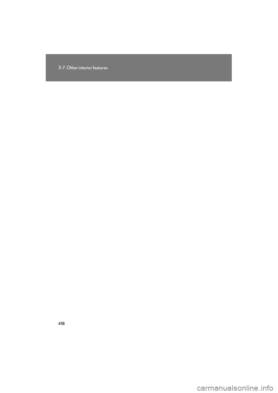 Lexus GS450h 2009 Owners Manual 418
3-7. Other interior features
GS_HV_U (OM30B44U)
April 27, 2009 10:09 am
GS450h_HV_U.book Page 418 Monday, April 27, 2009 10:10 AM Lexus GS450h 2009 Owners Manual 418
3-7. Other interior features
GS_HV_U (OM30B44U)
April 27, 2009 10:09 am
GS450h_HV_U.book Page 418 Monday, April 27, 2009 10:10 AM