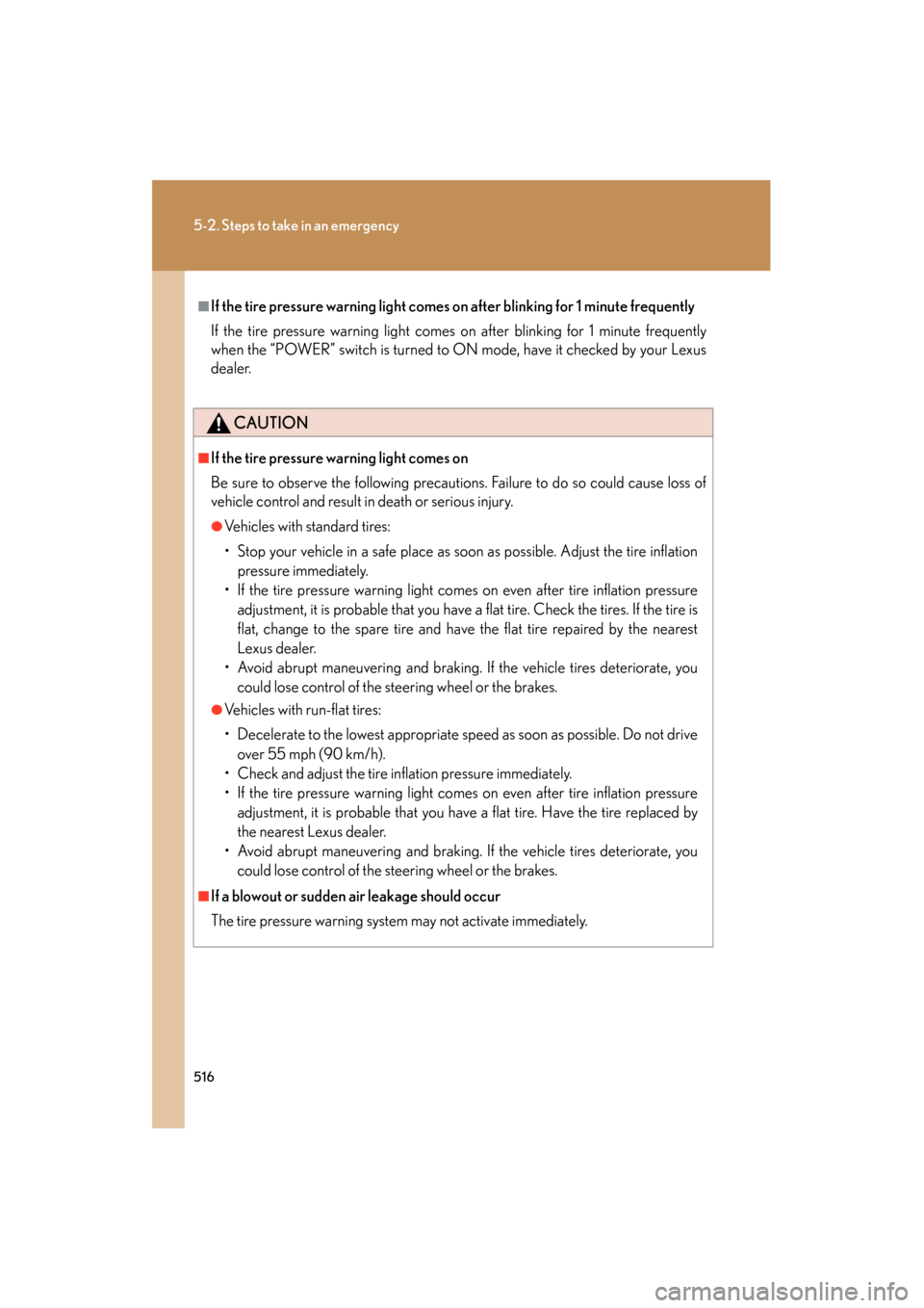 Lexus GS450h 2009 Owners Manual 516
5-2. Steps to take in an emergency
GS_HV_U (OM30B44U)
April 27, 2009 10:09 am
■If the tire pressure warning light comes on after blinking for 1 minute frequently
If the tire pressure warning lig Lexus GS450h 2009 Owners Manual 516
5-2. Steps to take in an emergency
GS_HV_U (OM30B44U)
April 27, 2009 10:09 am
■If the tire pressure warning light comes on after blinking for 1 minute frequently
If the tire pressure warning lig