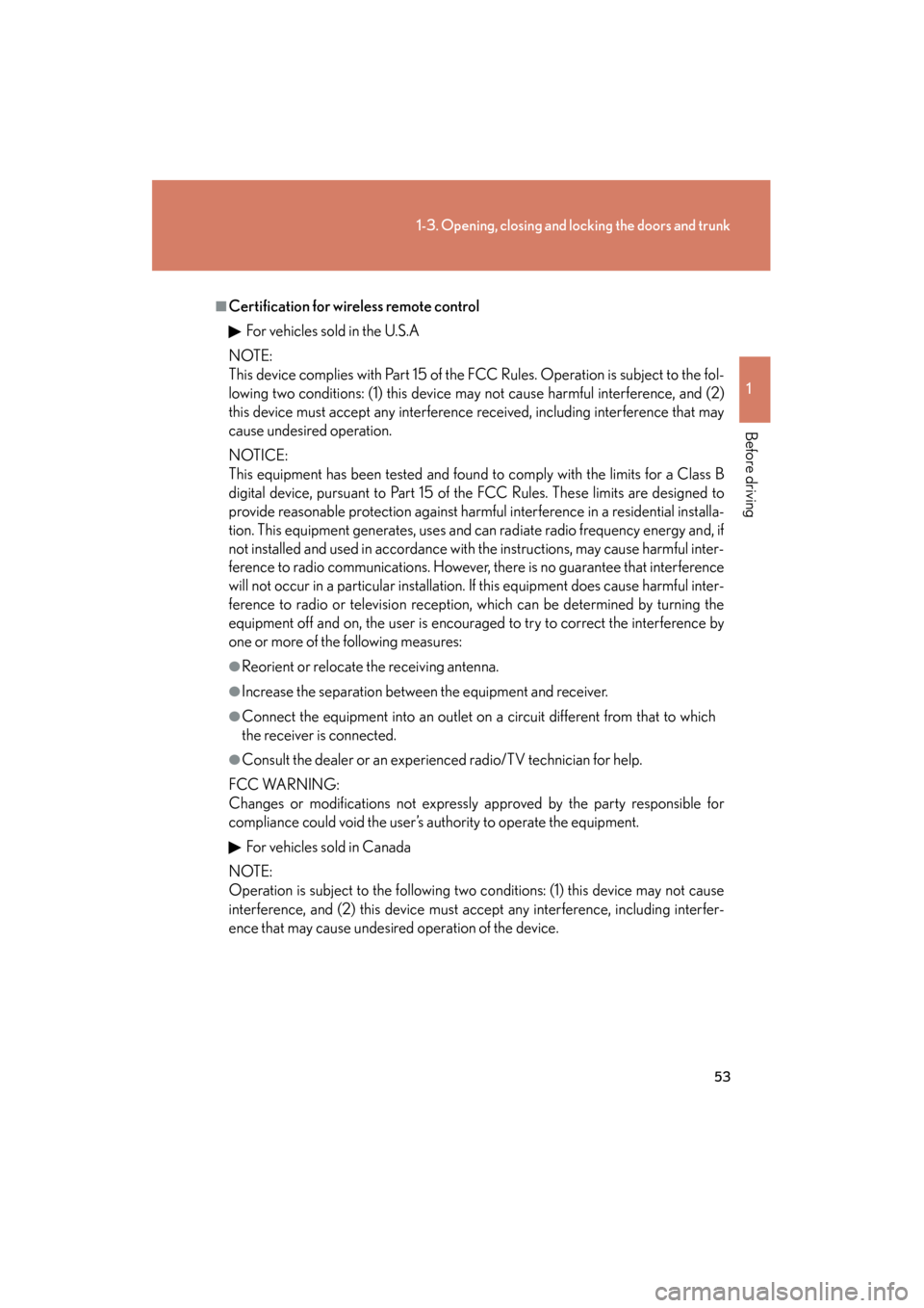 Lexus GS450h 2009  Owners Manual 53
1-3. Opening, closing and locking the doors and trunk
1
Before driving
GS_HV_U (OM30B44U)
April 27, 2009 10:09 am
■Certification for wireless remote controlFor vehicles sold in the U.S.A
NOTE:
Th