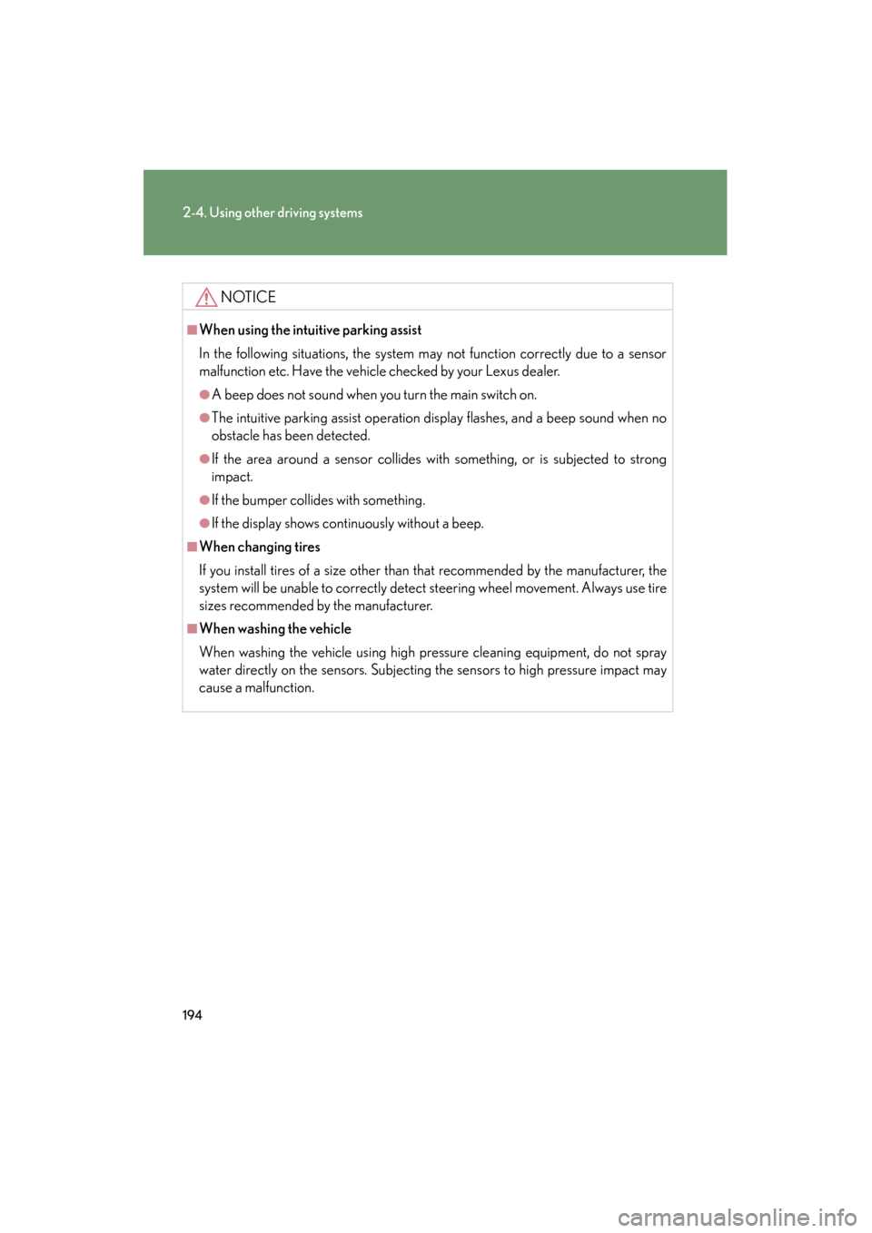 Lexus GS450h 2008 Owners Manual 194
2-4. Using other driving systems
GS_HV_U
June 19, 2008 1:15 pm
NOTICE
■When using the intuitive parking assist
In the following situations, the system may not function correctly due to a sensor
Lexus GS450h 2008 Owners Manual 194
2-4. Using other driving systems
GS_HV_U
June 19, 2008 1:15 pm
NOTICE
■When using the intuitive parking assist
In the following situations, the system may not function correctly due to a sensor