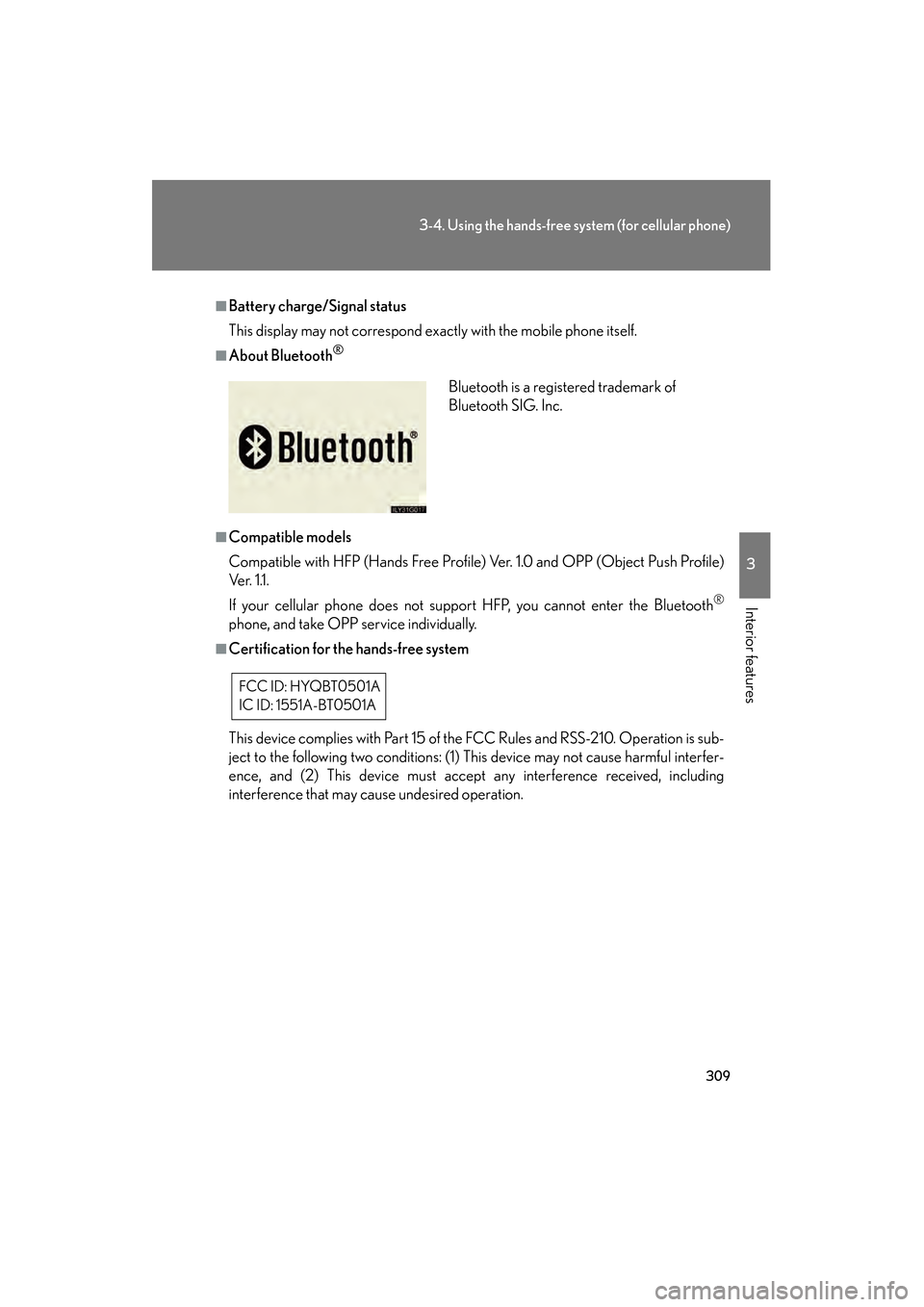 Lexus GS450h 2008 Owners Manual 309
3-4. Using the hands-free system (for cellular phone)
3
Interior features
GS_HV_U
June 19, 2008 1:15 pm
■Battery charge/Signal status
This display may not correspond exactly with the mobile phon Lexus GS450h 2008 Owners Manual 309
3-4. Using the hands-free system (for cellular phone)
3
Interior features
GS_HV_U
June 19, 2008 1:15 pm
■Battery charge/Signal status
This display may not correspond exactly with the mobile phon