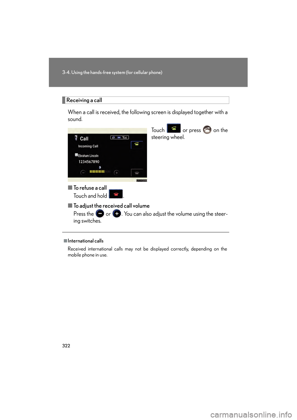 Lexus GS450h 2008 Manual PDF 322
3-4. Using the hands-free system (for cellular phone)
GS_HV_U
June 19, 2008 1:15 pm
Receiving a call
When a call is received, the following screen is displayed together with a
sound. Touch or pr Lexus GS450h 2008 Manual PDF 322
3-4. Using the hands-free system (for cellular phone)
GS_HV_U
June 19, 2008 1:15 pm
Receiving a call
When a call is received, the following screen is displayed together with a
sound. Touch or pr