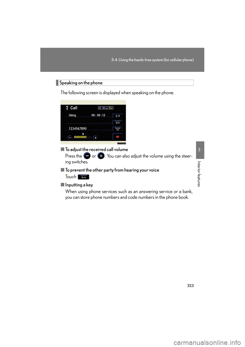 Lexus GS450h 2008 Owners Guide 323
3-4. Using the hands-free system (for cellular phone)
3
Interior features
GS_HV_U
June 19, 2008 1:15 pm
Speaking on the phoneThe following screen is displayed when speaking on the phone.
■ To ad Lexus GS450h 2008 Owners Guide 323
3-4. Using the hands-free system (for cellular phone)
3
Interior features
GS_HV_U
June 19, 2008 1:15 pm
Speaking on the phoneThe following screen is displayed when speaking on the phone.
■ To ad
