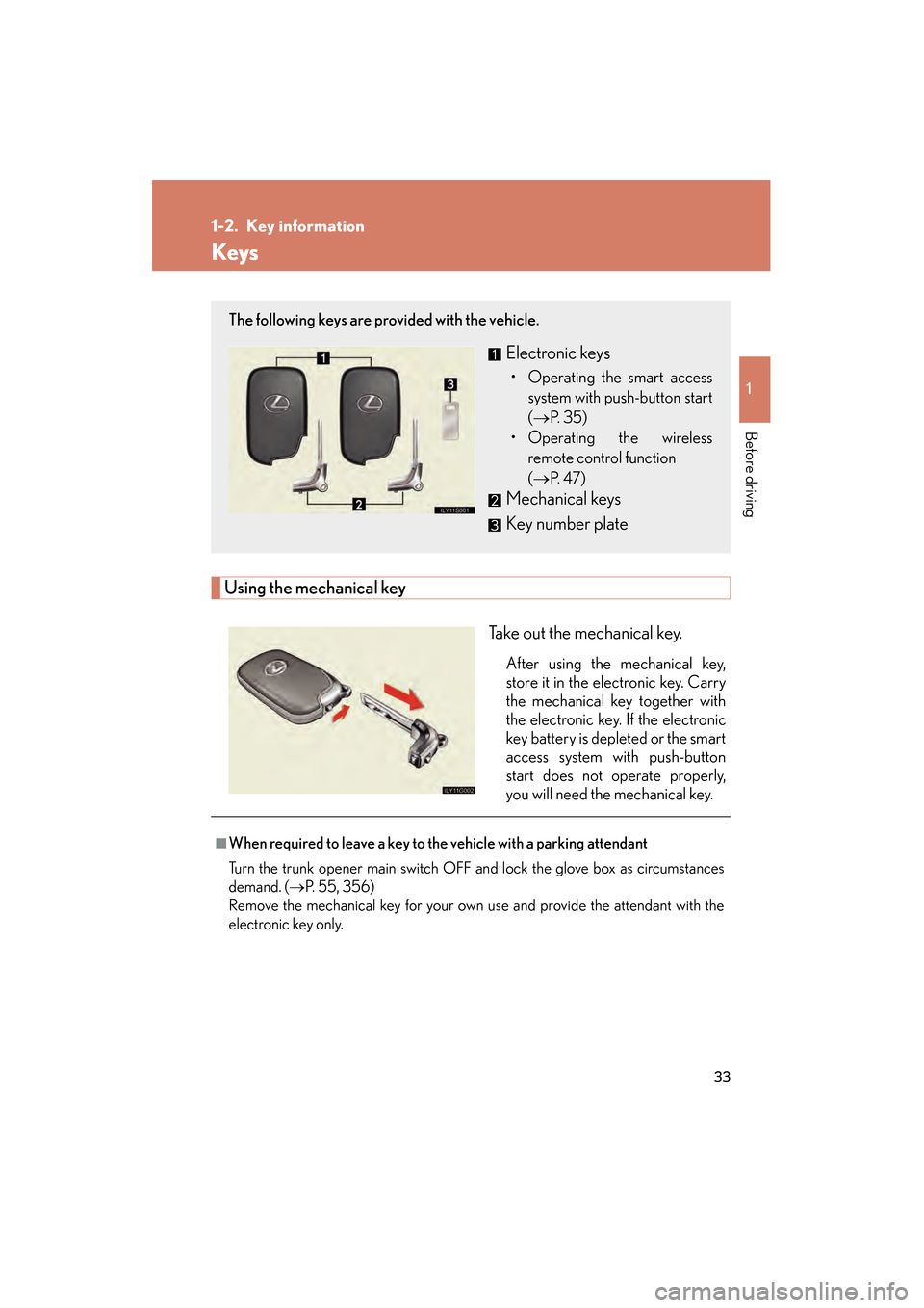 Lexus GS450h 2008 Owners Manual 33
1
Before driving
GS_HV_U
June 19, 2008 1:15 pm
1-2. Key information
Keys
Using the mechanical keyTake out the mechanical key.
After using the mechanical key,
store it in the electronic key. Carry
t Lexus GS450h 2008 Owners Manual 33
1
Before driving
GS_HV_U
June 19, 2008 1:15 pm
1-2. Key information
Keys
Using the mechanical keyTake out the mechanical key.
After using the mechanical key,
store it in the electronic key. Carry
t