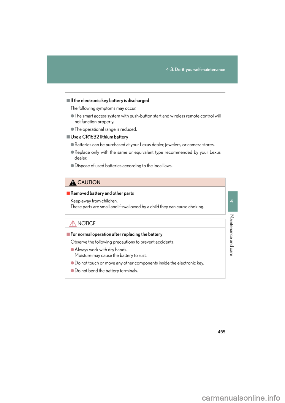 Lexus GS450h 2008 Service Manual 455
4-3. Do-it-yourself maintenance
4
Maintenance and care
GS_HV_U
June 19, 2008 1:15 pm
■If the electronic key battery is discharged
The following symptoms may occur.
●The smart access system wit Lexus GS450h 2008 Service Manual 455
4-3. Do-it-yourself maintenance
4
Maintenance and care
GS_HV_U
June 19, 2008 1:15 pm
■If the electronic key battery is discharged
The following symptoms may occur.
●The smart access system wit