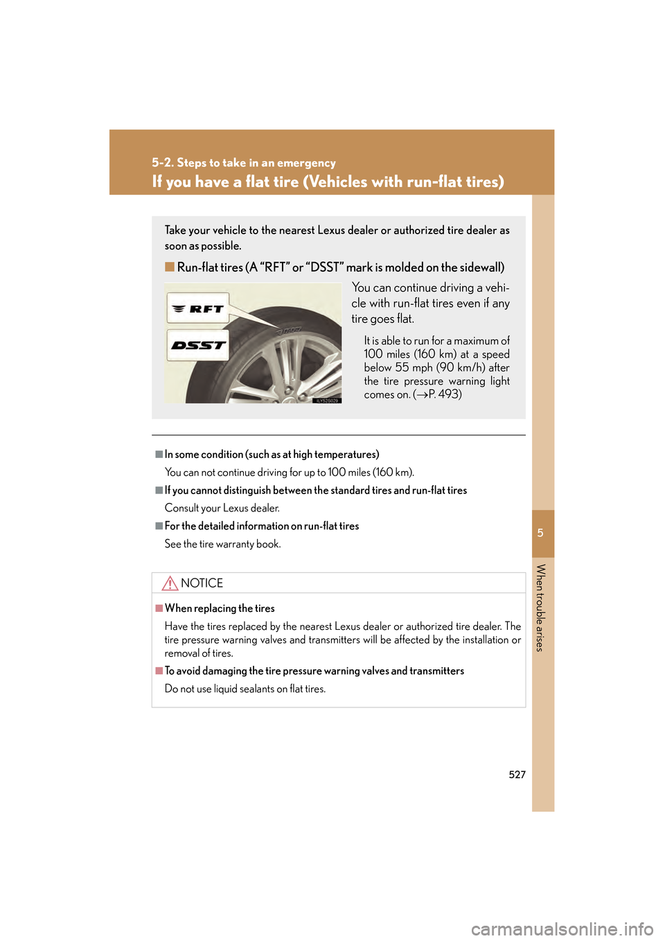Lexus GS450h 2008  Owners Manual 5
When trouble arises
527
5-2. Steps to take in an emergency
GS_HV_U
June 19, 2008 1:15 pm
If you have a flat tire (Vehicles with run-flat tires)
■In some condition (such as at high temperatures)
Yo