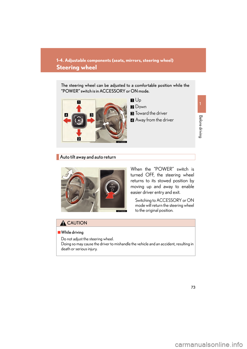 Lexus GS450h 2008 Manual PDF 73
1
1-4. Adjustable components (seats, mirrors, steering wheel)
Before driving
GS_HV_U
June 19, 2008 1:15 pm
Steering wheel
Auto tilt away and auto returnWhen the “POWER” switch is
turned OFF, th