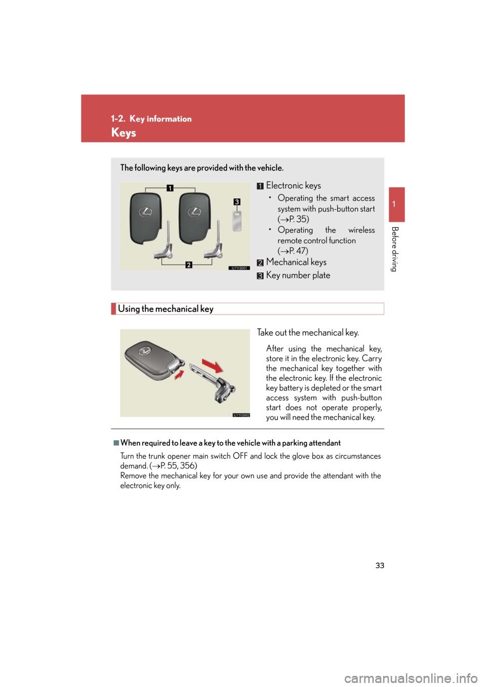 Lexus GS450h 2008 Scheduled Maintenace Guide / LEXUS 2008 GS450H OWNERS MANUAL (OM30A96U) 33
1
Before driving
GS_HV_U
December 12, 2007 3:50 pm
1-2. Key information
Keys
Using the mechanical keyTake out the mechanical key.
After using the mechanical key,
store it in the electronic key. Ca Lexus GS450h 2008 Scheduled Maintenace Guide / LEXUS 2008 GS450H OWNERS MANUAL (OM30A96U) 33
1
Before driving
GS_HV_U
December 12, 2007 3:50 pm
1-2. Key information
Keys
Using the mechanical keyTake out the mechanical key.
After using the mechanical key,
store it in the electronic key. Ca