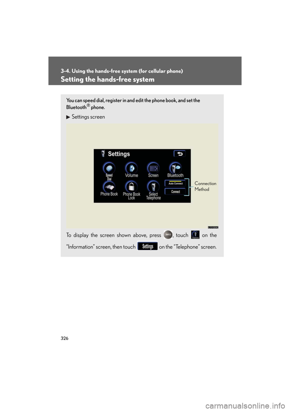 Lexus GS450h 2008 Scheduled Maintenace Guide / LEXUS 2008 GS450H (OM30A96U) User Guide 326
3-4. Using the hands-free system (for cellular phone)
GS_HV_U
December 13, 2007 10:51 am
Setting the hands-free system
You can speed dial, register in and edit the phone book, and set the
Blu Lexus GS450h 2008 Scheduled Maintenace Guide / LEXUS 2008 GS450H (OM30A96U) User Guide 326
3-4. Using the hands-free system (for cellular phone)
GS_HV_U
December 13, 2007 10:51 am
Setting the hands-free system
You can speed dial, register in and edit the phone book, and set the
Blu