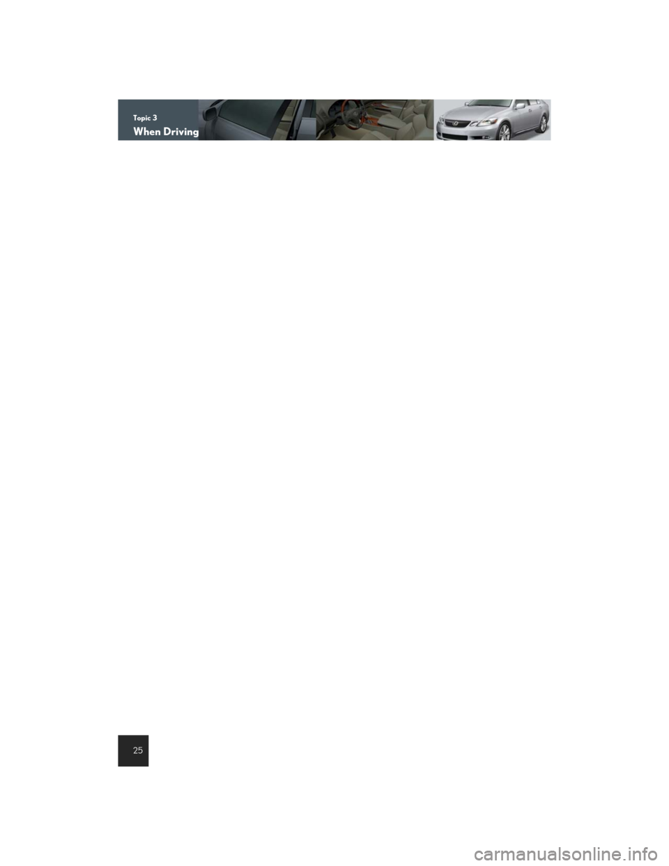 Lexus GS450h 2007  Using the audio system / LEXUS 2007 GS450H THROUGH JUNE 2006 PROD. QUICK REFERENCE MANUAL Topic 3
When Driving
25 