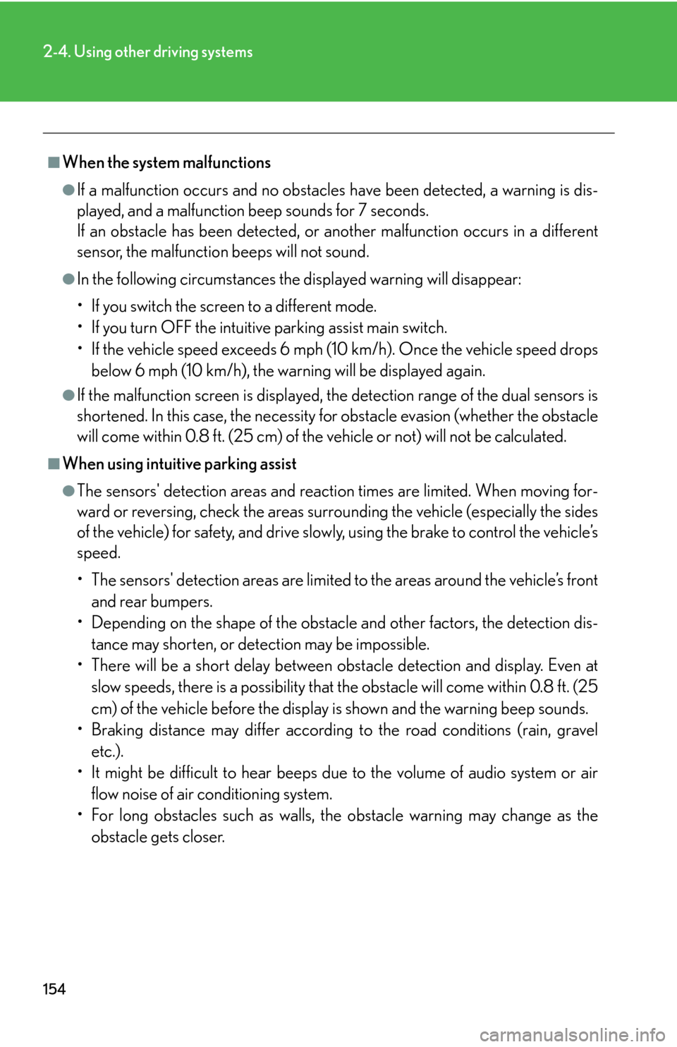 Lexus GS450h 2007 Scheduled Maintenance Guide / LEXUS 2007 GS450H THROUGH JUNE 2006 PROD. (OM30727U) Owners Guide 154
2-4. Using other driving systems
■When the system malfunctions
●If a malfunction occurs and no obstacles have been detected, a warning is dis-
played, and a malfunction beep sounds for 7 secon Lexus GS450h 2007 Scheduled Maintenance Guide / LEXUS 2007 GS450H THROUGH JUNE 2006 PROD. (OM30727U) Owners Guide 154
2-4. Using other driving systems
■When the system malfunctions
●If a malfunction occurs and no obstacles have been detected, a warning is dis-
played, and a malfunction beep sounds for 7 secon