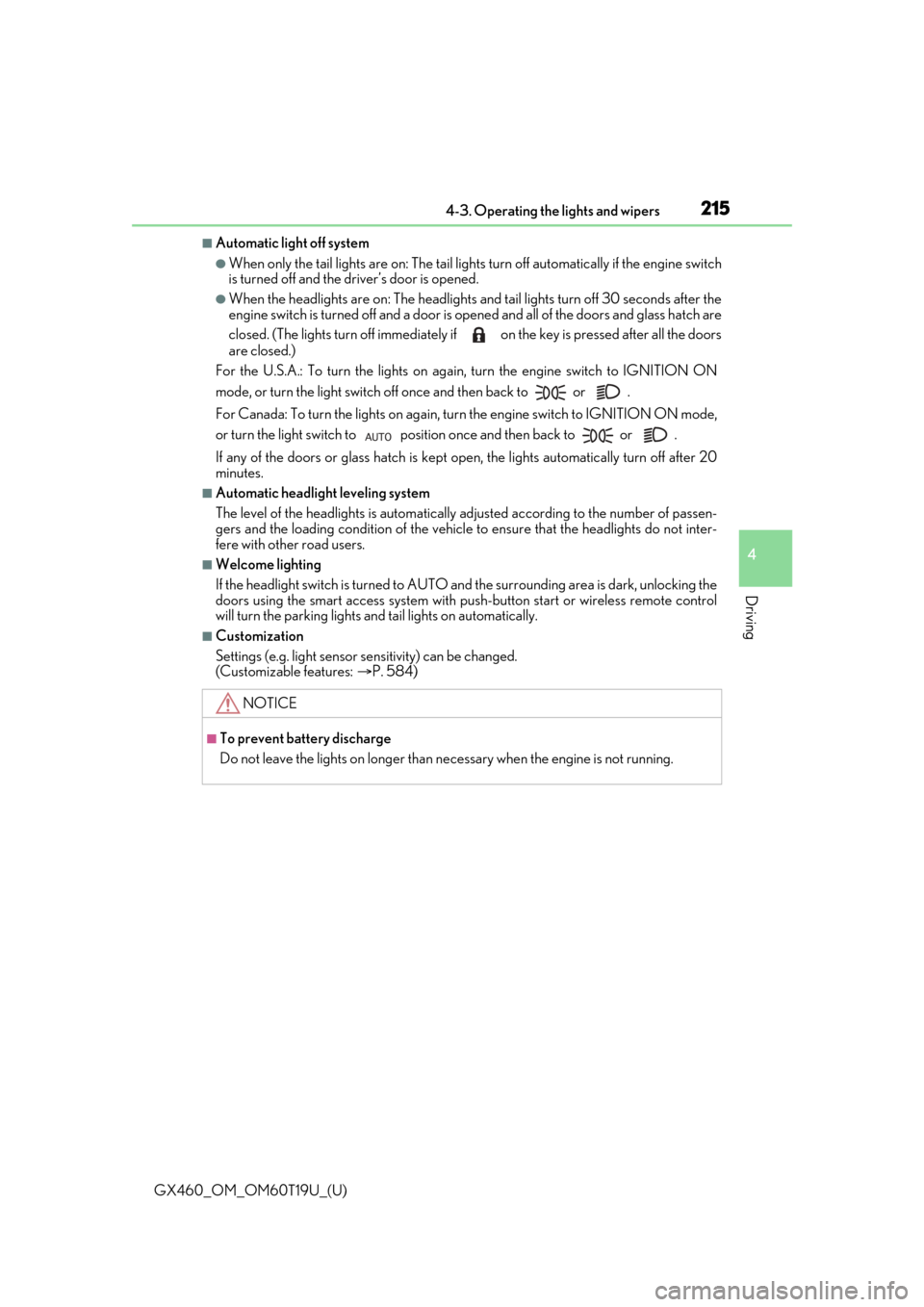 Lexus GX460 2021   / LEXUS 2021 GX460  (OM60T19U) Manual PDF GX460_OM_OM60T19U_(U)
2154-3. Operating the lights and wipers
4
Driving
■Automatic light off system
●When only the tail lights are on: The tail lights turn off automatically if the engine switch
i
