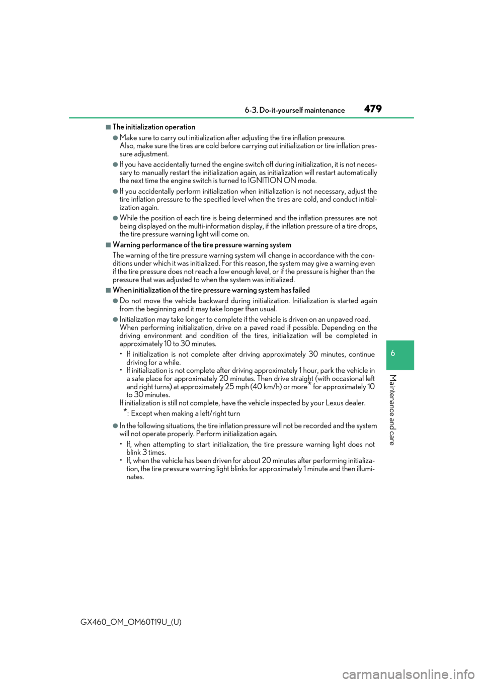 Lexus GX460 2021   / Owners Guide GX460_OM_OM60T19U_(U)
4796-3. Do-it-yourself maintenance
6
Maintenance and care
■The initialization operation
●Make sure to carry out initialization after adjusting the tire inflation pressure.
Al