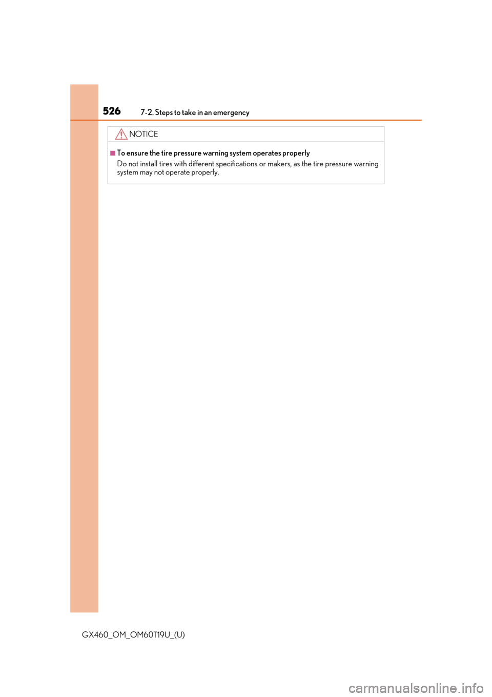 Lexus GX460 2021   / Owners Guide 5267-2. Steps to take in an emergency
GX460_OM_OM60T19U_(U)
NOTICE
■To ensure the tire pressure warning system operates properly
Do not install tires with different specifications or makers, as the 