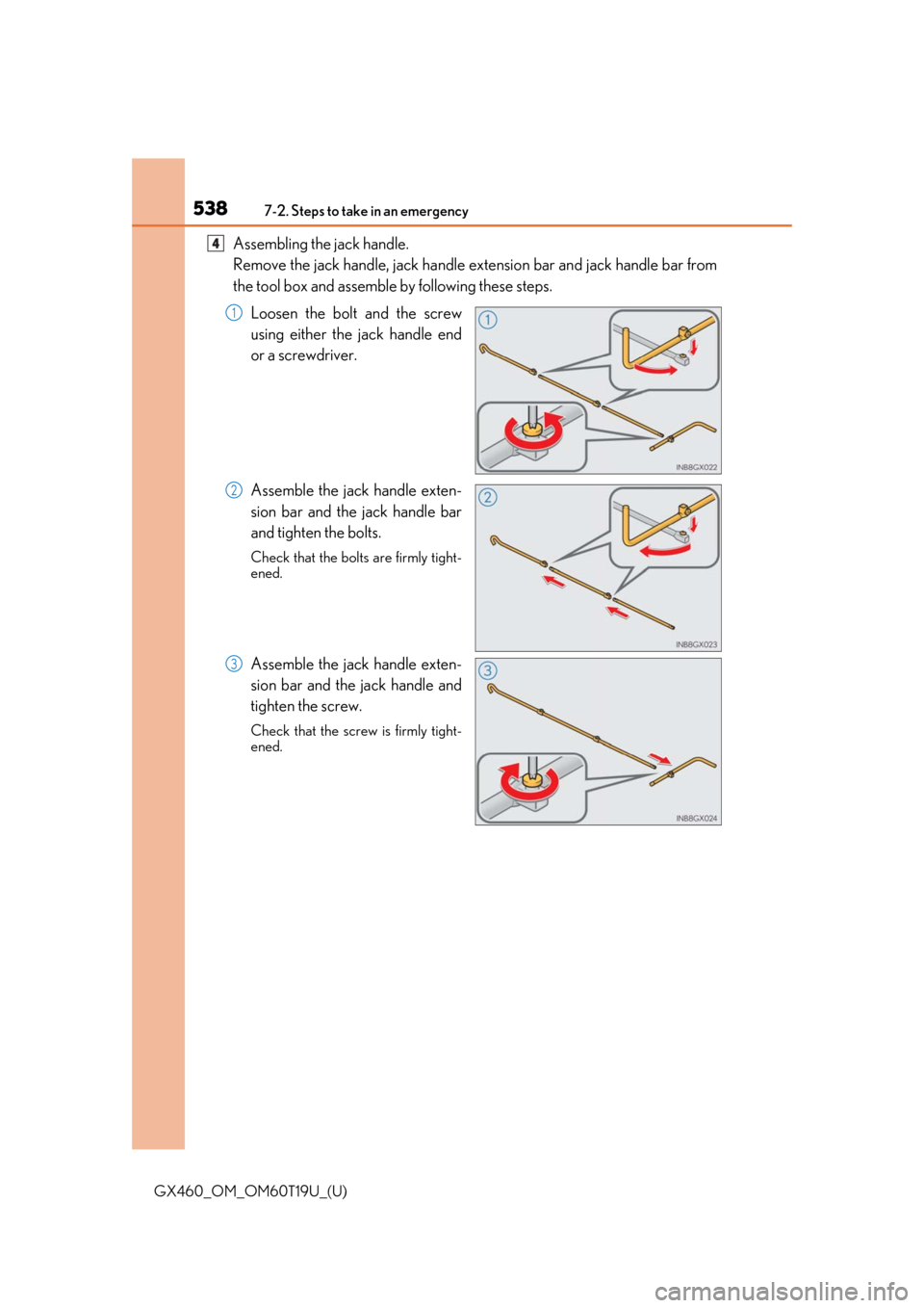 Lexus GX460 2021   / User Guide 5387-2. Steps to take in an emergency
GX460_OM_OM60T19U_(U)
Assembling the jack handle.
Remove the jack handle, jack handle extension bar and jack handle bar from
the tool box and assemble by followin