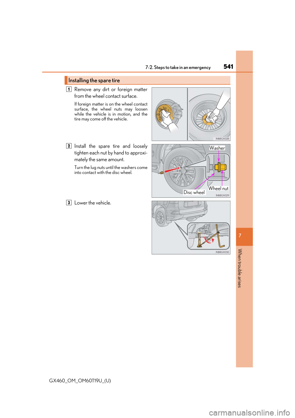 Lexus GX460 2021  Owners Manual / 5417-2. Steps to take in an emergency
GX460_OM_OM60T19U_(U)
7
When trouble arises
Remove any dirt or foreign matter
from the wheel contact surface.
If foreign matter is  on the wheel contact
surface, 