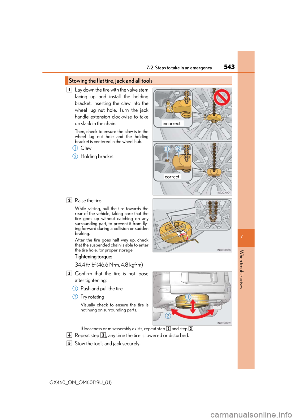 Lexus GX460 2021   / User Guide 5437-2. Steps to take in an emergency
GX460_OM_OM60T19U_(U)
7
When trouble arises
Lay down the tire with the valve stem
facing up and install the holding
bracket, inserting the claw into the
wheel lug