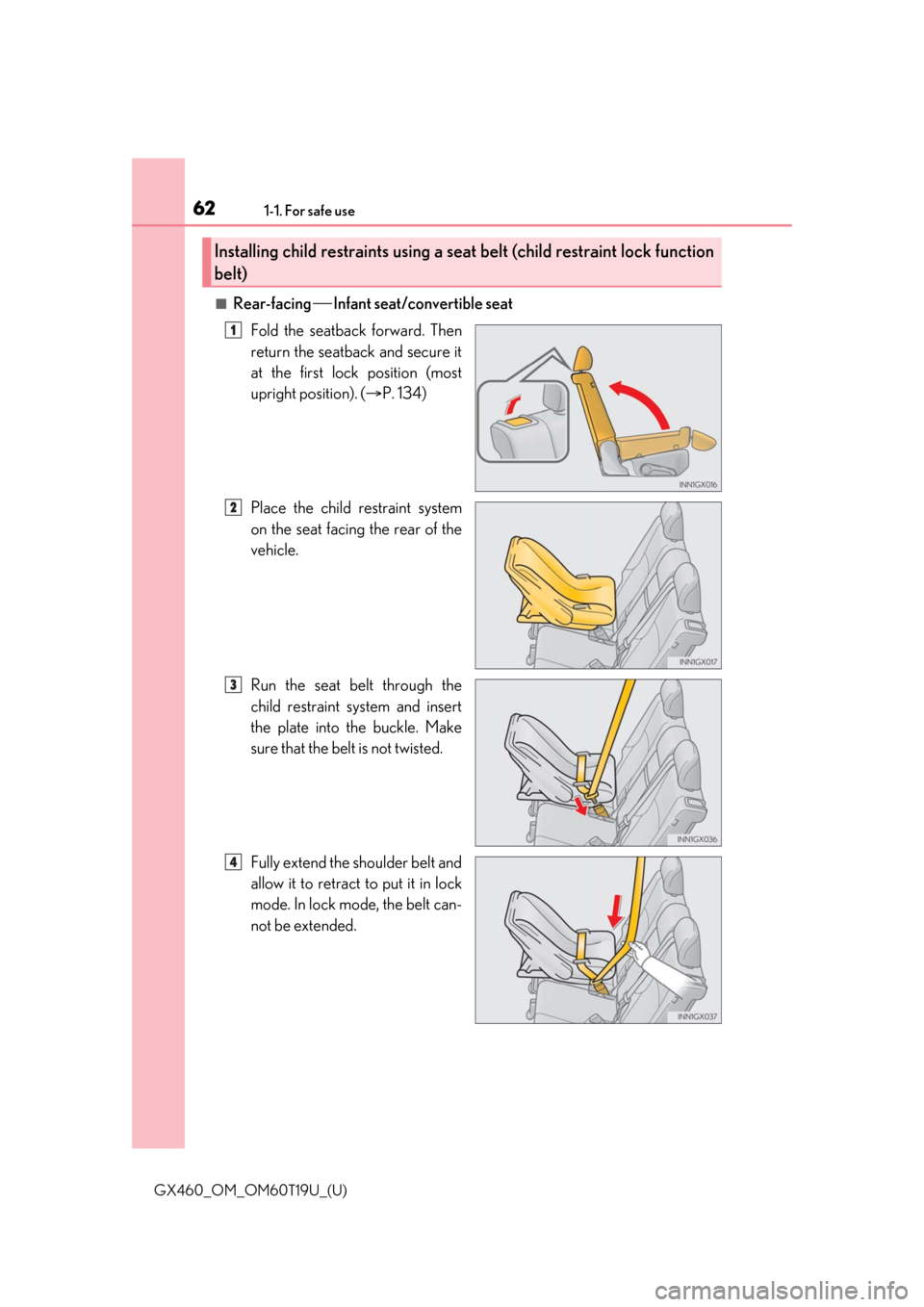 Lexus GX460 2021   / LEXUS 2021 GX460  (OM60T19U) Repair Manual 621-1. For safe use
GX460_OM_OM60T19U_(U)
■Rear-facing  Infant seat/convertible seat
Fold the seatback forward. Then
return the seatback and secure it
at the first lock position (most
upright pos