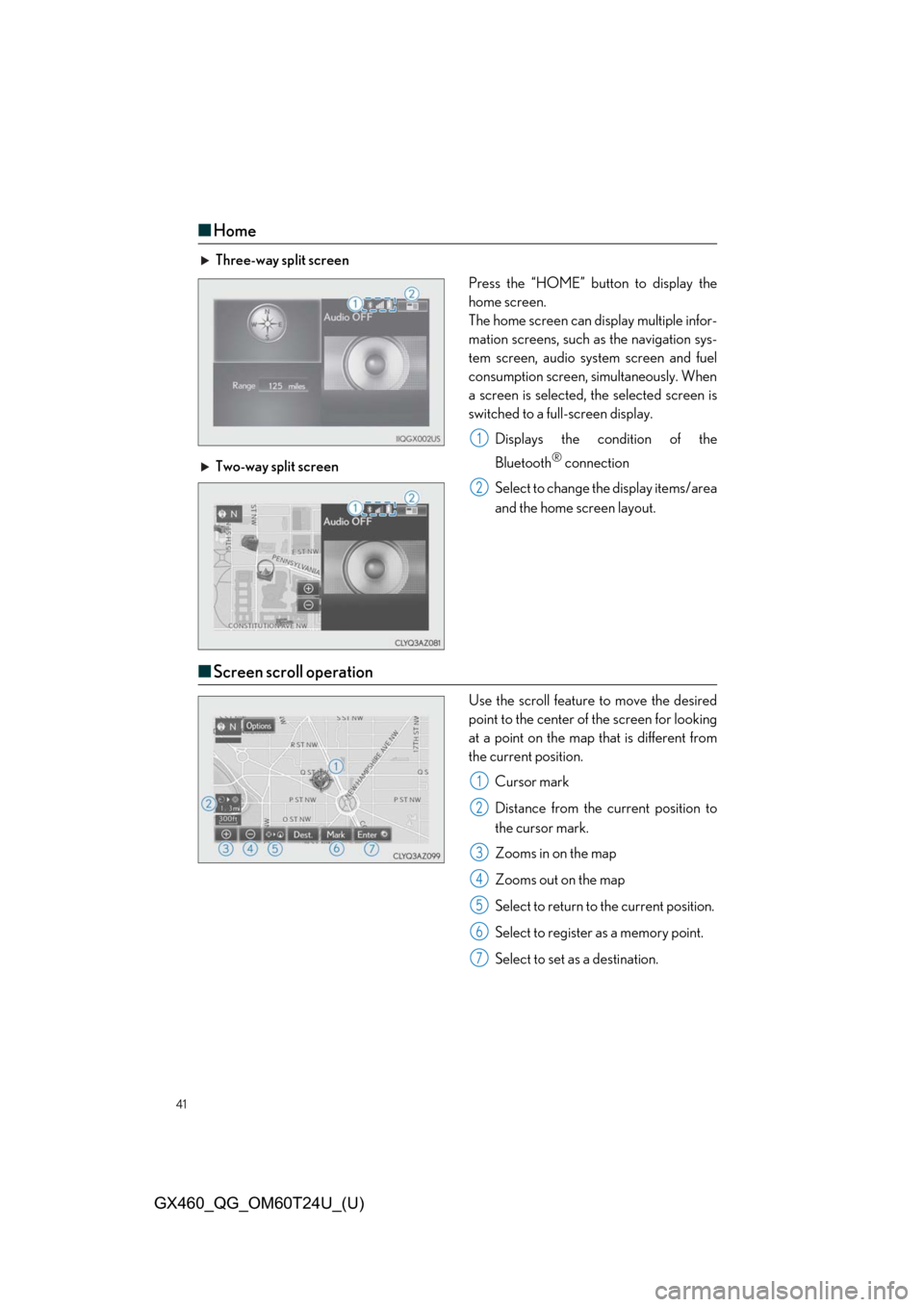 Lexus GX460 2021   / LEXUS 2021 GX460  QUICK GUIDE (OM60T24U) Service Manual 41
GX460_QG_OM60T24U_(U)
■Home
Three-way split screen
Press the “HOME” button to display the
home screen.
The home screen can display multiple infor-
mation screens, such as the navigation sys-
