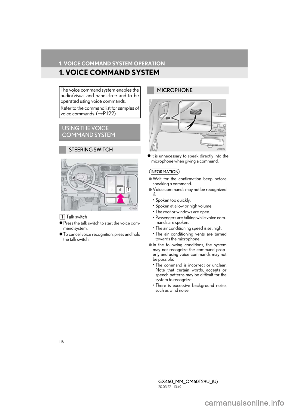 Lexus GX460 2021  Owners Manual / LEXUS 2021 GX460 MULTIMEDIA OWNERS MANUAL (OM60T29U) 116
GX460_MM_OM60T29U_(U)20.03.27     13:49
1. VOICE COMMAND SYSTEM OPERATION
1. VOICE COMMAND SYSTEM
 Talk switch
Press the talk switch to start the voice com-
mand system.
 To cancel voice rec