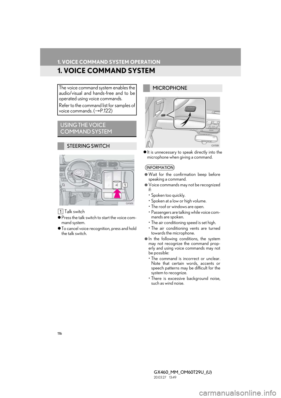 Lexus GX460 2021 Owners Manual / LEXUS 2021 GX460 MULTIMEDIA OWNERS MANUAL (OM60T29U) 116
GX460_MM_OM60T29U_(U)20.03.27 13:49
1. VOICE COMMAND SYSTEM OPERATION
1. VOICE COMMAND SYSTEM
Talk switch
Press the talk switch to start the voice com-
mand system.
To cancel voice rec Lexus GX460 2021 Owners Manual / LEXUS 2021 GX460 MULTIMEDIA OWNERS MANUAL (OM60T29U) 116
GX460_MM_OM60T29U_(U)20.03.27 13:49
1. VOICE COMMAND SYSTEM OPERATION
1. VOICE COMMAND SYSTEM
Talk switch
Press the talk switch to start the voice com-
mand system.
To cancel voice rec