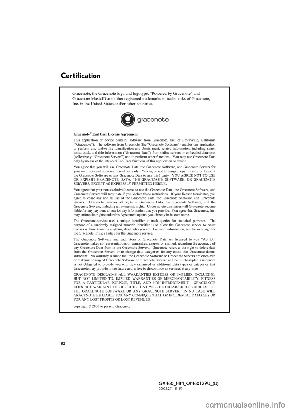 Lexus GX460 2021 Owners Manual / LEXUS 2021 GX460 MULTIMEDIA OWNERS MANUAL (OM60T29U) 182
GX460_MM_OM60T29U_(U)20.03.27 13:49
Certification Lexus GX460 2021 Owners Manual / LEXUS 2021 GX460 MULTIMEDIA OWNERS MANUAL (OM60T29U) 182
GX460_MM_OM60T29U_(U)20.03.27 13:49
Certification