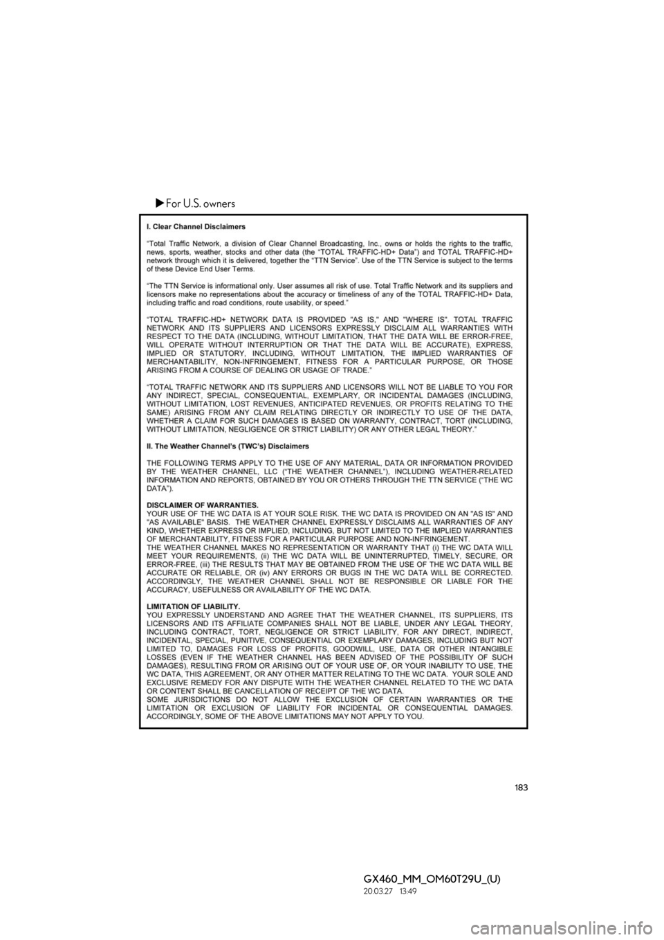 Lexus GX460 2021 Owners Manual / LEXUS 2021 GX460 MULTIMEDIA OWNERS MANUAL (OM60T29U) 183
GX460_MM_OM60T29U_(U)20.03.27 13:49
For U.S. owners Lexus GX460 2021 Owners Manual / LEXUS 2021 GX460 MULTIMEDIA OWNERS MANUAL (OM60T29U) 183
GX460_MM_OM60T29U_(U)20.03.27 13:49
For U.S. owners
