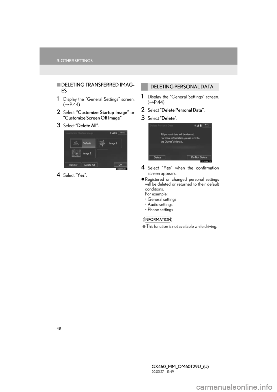 Lexus GX460 2021   / LEXUS 2021 GX460 MULTIMEDIA  (OM60T29U) Service Manual 48
3. OTHER SETTINGS
GX460_MM_OM60T29U_(U)20.03.27     13:49
■DELETING TRAN SFERRED IMAG-
ES
1Display the “General Settings” screen.
(  P.44)
2Select  “Customize Startup Image”  or
“Cus