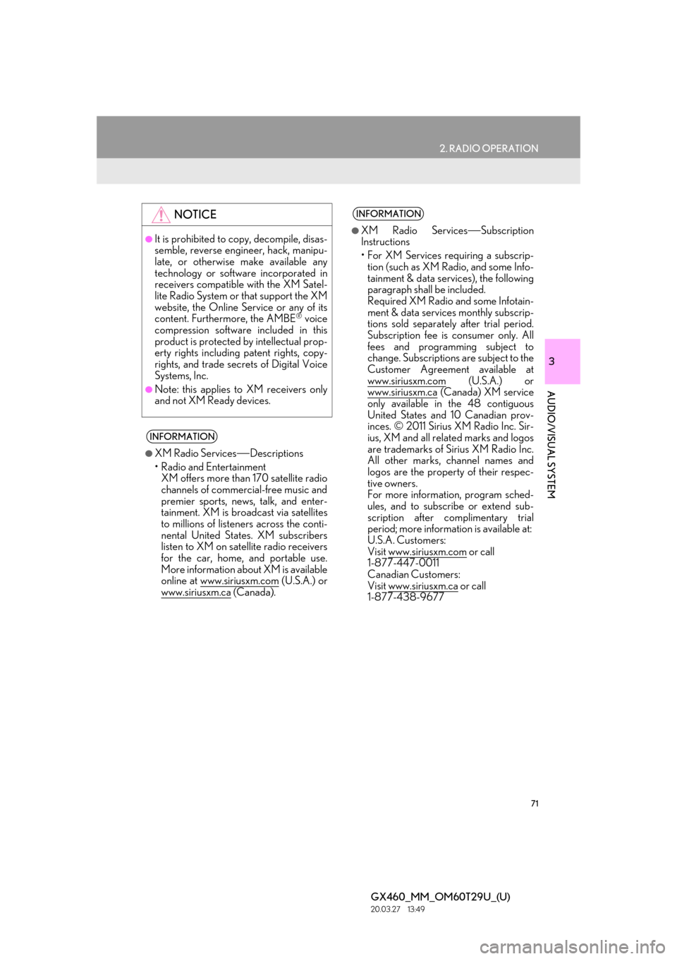 Lexus GX460 2021  Owners Manual / LEXUS 2021 GX460 MULTIMEDIA OWNERS MANUAL (OM60T29U) 71
2. RADIO OPERATION
GX460_MM_OM60T29U_(U)20.03.27     13:49
3
AUDIO/VISUAL SYSTEM
NOTICE
●It is prohibited to copy, decompile, disas-
semble, reverse engineer, hack, manipu-
late, or otherwise mak