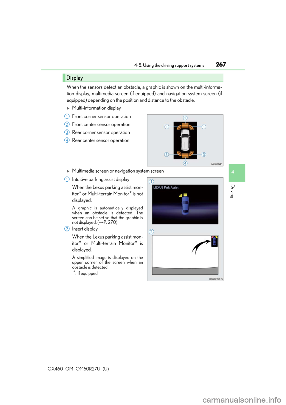 Lexus GX460 2020  Owners Manual / LEXUS 2020 GX460 OWNERS MANUAL (OM60R27U) GX460_OM_OM60R27U_(U)
2674-5. Using the driving support systems
4
Driving
When the sensors detect an obstacle, a graphic is shown on the multi-informa-
tion display, multimedia screen (if equi pped) a