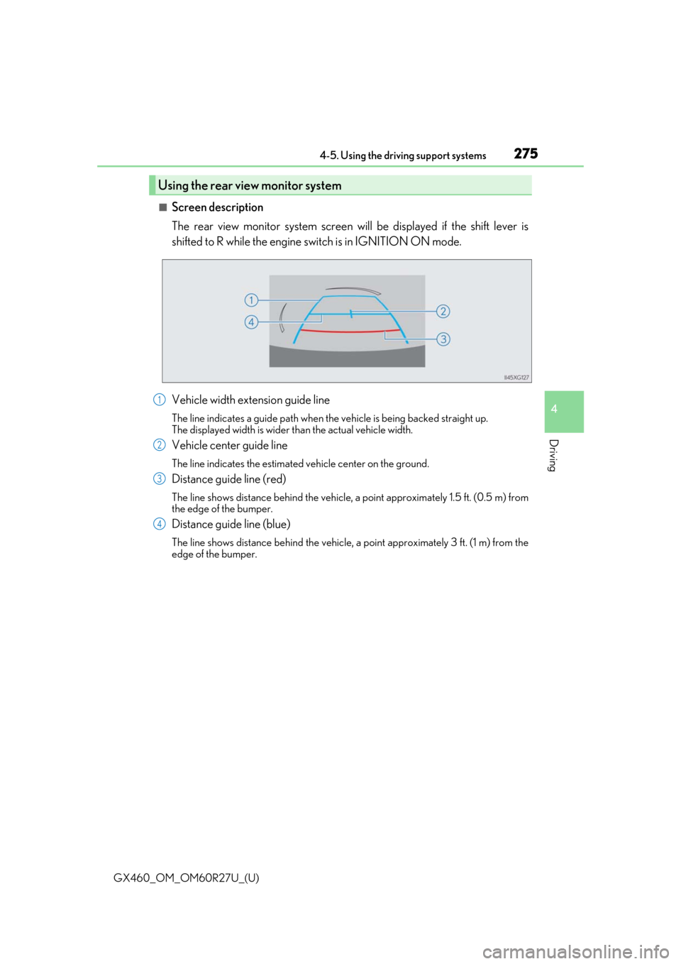 Lexus GX460 2020 Owners Manual / LEXUS 2020 GX460 OWNERS MANUAL (OM60R27U) GX460_OM_OM60R27U_(U)
2754-5. Using the driving support systems
4
Driving
■Screen description
The rear view monitor system screen will be displayed if the shift lever is
shifted to R while the engin Lexus GX460 2020 Owners Manual / LEXUS 2020 GX460 OWNERS MANUAL (OM60R27U) GX460_OM_OM60R27U_(U)
2754-5. Using the driving support systems
4
Driving
■Screen description
The rear view monitor system screen will be displayed if the shift lever is
shifted to R while the engin
